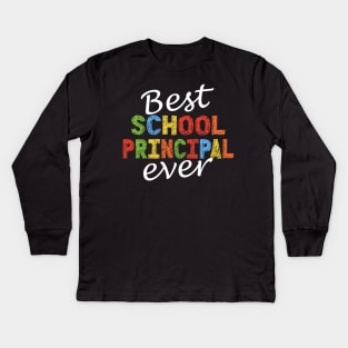 Best School Principal Ever Principal Appreciation Kids Long Sleeve T-Shirt